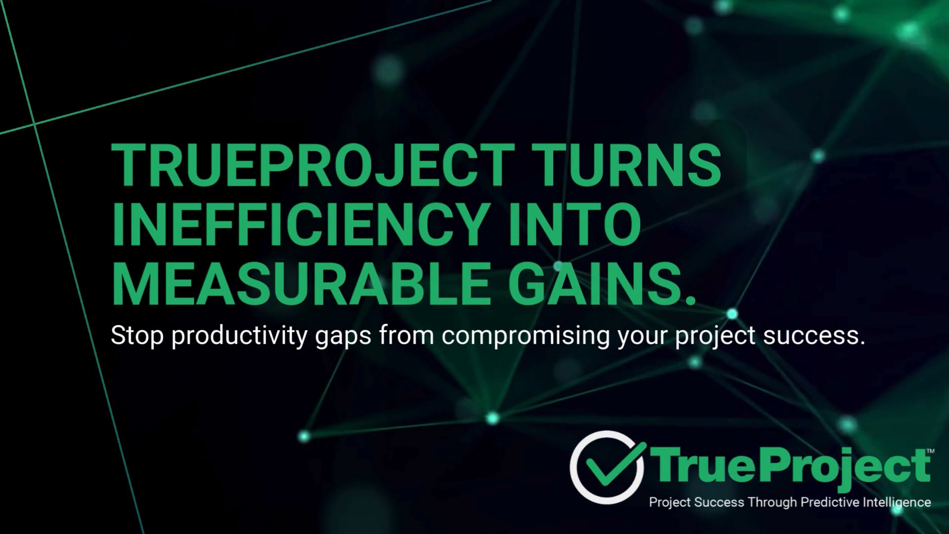 TrueProject Turns Inefficiency Into Measurable Gains